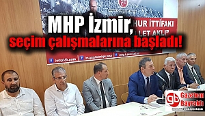 MHP İzmir, seçim çalışmalarına başladı