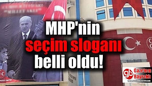 MHP'nin seçim sloganı belli oldu
