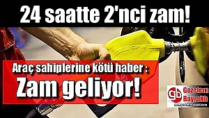 Motorine bir zam daha geliyor
