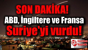 Son dakika : ABD, İngiltere ve Fransa Suriye'yi vurdu