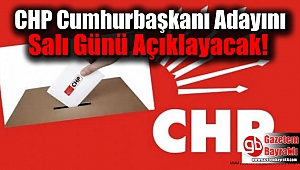 Tuncay Özkan Gün Verdi: CHP Cumhurbaşkanı Adayını Salı Günü Açıklayacak