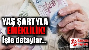 Yaş şartıyla emeklilik