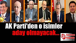 AK Parti'de bu isimler 24 Haziran'da aday olmayacak