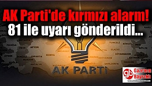 AK Parti'de kırmızı alarm: 81 ile uyarı gönderildi