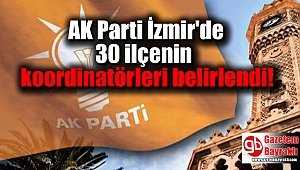 AK Parti İzmir'de 30 ilçenin koordinatörleri belirlendi