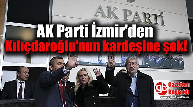 AK Parti İzmir İl Başkanı Aydın Şengül'den Kılıçdaroğlu'nun kardeşine şok