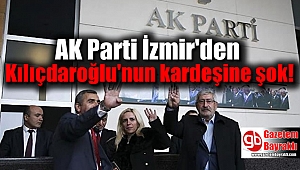 AK Parti İzmir İl Başkanı Aydın Şengül'den Kılıçdaroğlu'nun kardeşine şok