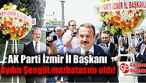 AK Parti İzmir İl Başkanı Aydın Şengül, mazbatasını aldı