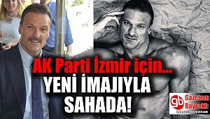 Ak Parti İzmir Milletvekili adayı Alpay Özalan imaj değiştirdi