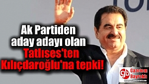 Ak Partiden aday adayı olan Tatlıses'ten Kılıçdaroğlu'na tepki