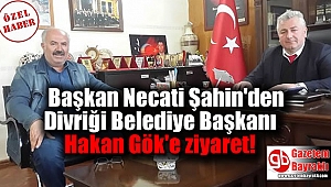 Başkan Necati Şahin'den Divriği Belediye Başkanı Hakan Gök'e ziyaret