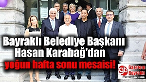 Bayraklı Belediye Başkanı Karabağ'ın yoğun hafta sonu mesaisi
