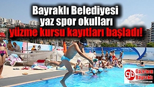 Bayraklı Belediyesi yaz spor okulları yüzme kursu kayıtları başladı