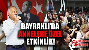 Bayraklı'da Anneler gününe özel etkinlik