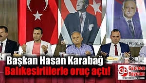 Bayraklı'da Başkan Karabağ, Balıkesirlilerle oruç açtı
