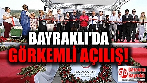 Bayraklı'da Görkemli Açılış