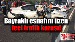 Bayraklı esnafını üzen feci trafik kazası