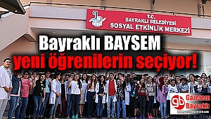 BAYSEM yeni öğrencilerini seçiyor