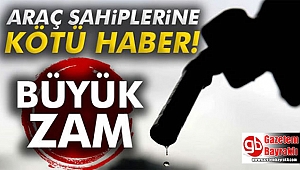 Benzin ve motorine büyük zam