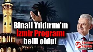 Binali Yıldırım'ın İzmir Programı belli oldu