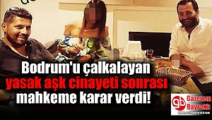 Bodrum'u çalkalayan olayla ilgili mahkeme karar verdi