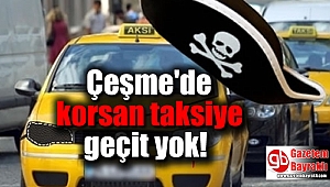 Çeşme'de korsan taksiye geçit yok