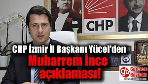 CHP İzmir İl Başkanı Yücel Muharrem İnce'nin programını açıkladı