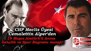 CHP Meclis Üyesi Cemalettin Alper'den 19 Mayıs Atatürk'ü Anma, Gençlik ve Spor Bayramı mesajı