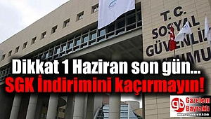 Dikkat 1 Haziran son gün