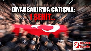 Diyarbakır'da çatışma: 1 şehit
