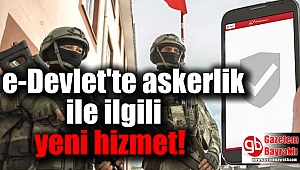 e-Devlet'te askerlik ile ilgili yeni hizmet