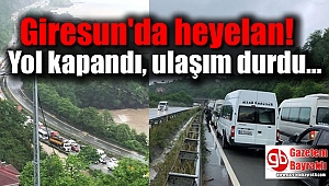 Giresun'da heyelan: Yol kapandı, ulaşım durdu
