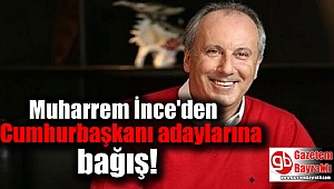 İnce'den Cumhurbaşkanı adaylarına 500'er lira bağış
