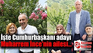 İşte Cumhurbaşkanı adayı Muharrem İnce'nin ailesi