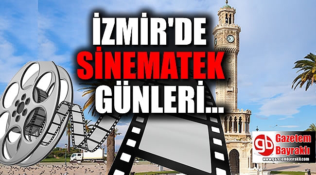 İşte İzmir'in Sinematek'te Mayıs ayı filmleri