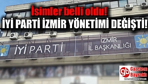 İyi Parti İzmir yönetimi belirlendi