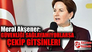 İYİ Parti'ye saldırı sonrası Meral Akşener'den açıklama
