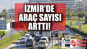 İzmir araç sayısında yüzde 5.6'lık artış