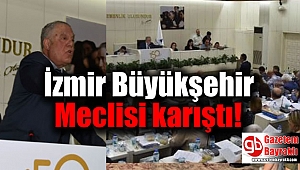 İzmir Büyükşehir Meclisi karıştı