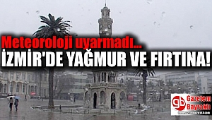İzmir'de beklenmedik yağış