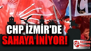 İzmir'de CHP adayları sahaya iniyor