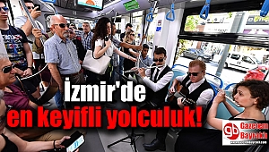 İzmir'de en keyifli yolculuk