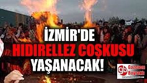 İzmir'de Hıdırellez coşkusu yaşanacak