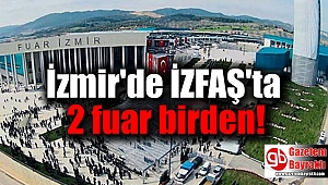 İzmir'de İZFAŞ'ta 2 fuar birden