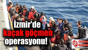 İzmir'de kaçak göçmen operasyonu