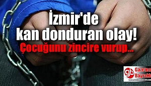 İzmir'de kan donduran olay