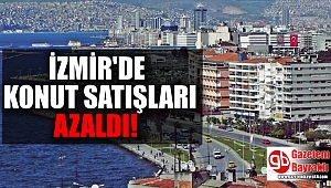 İzmir'de konut satışları azaldı