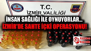İzmir'de sahte içki operasyonu