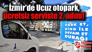 İzmir'de Ucuz otopark, ücretsiz serviste 2. adım