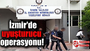 İzmir'de uyuşturucu operasyonu